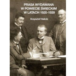 Krzysztof Halicki - Prasa wydawana w powiecie świeckim w latach 1920-1939 [PRZEDSPRZEDAŻ!]